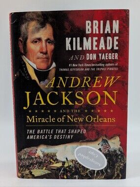 Andrew Jackson and the Miracle of New Orleans - Brian Kilmeade Signed
